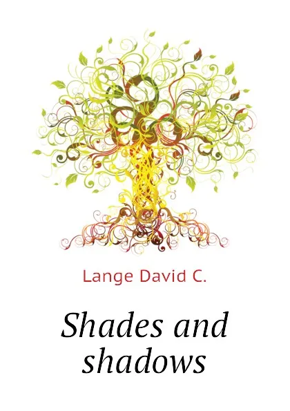 Обложка книги Shades and shadows, Lange David C.