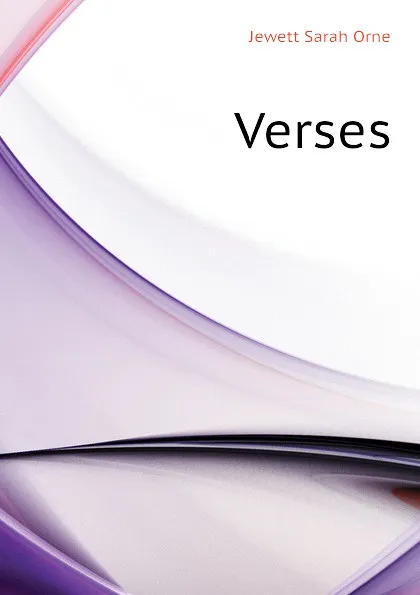 Обложка книги Verses, Jewett Sarah Orne