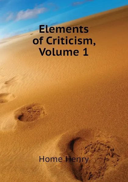 Обложка книги Elements of Criticism, Volume 1, Home Henry