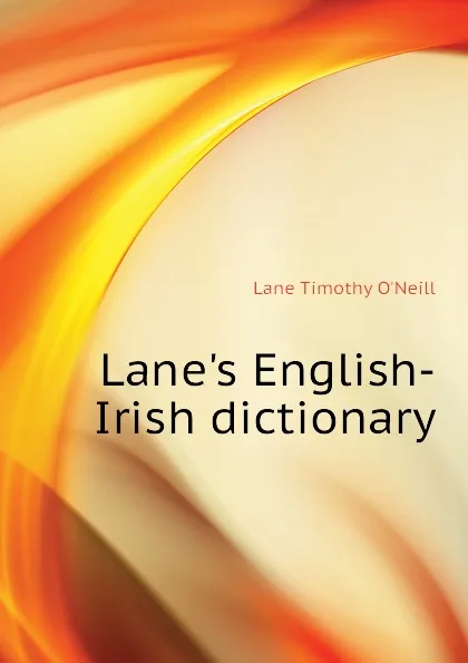 Обложка книги Lanes English-Irish dictionary, Lane Timothy O'Neill