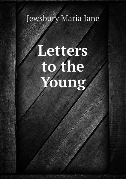 Обложка книги Letters to the Young, Jewsbury Maria Jane