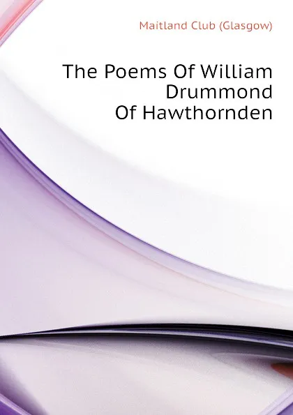 Обложка книги The Poems Of William Drummond Of Hawthornden, Maitland Club (Glasgow)