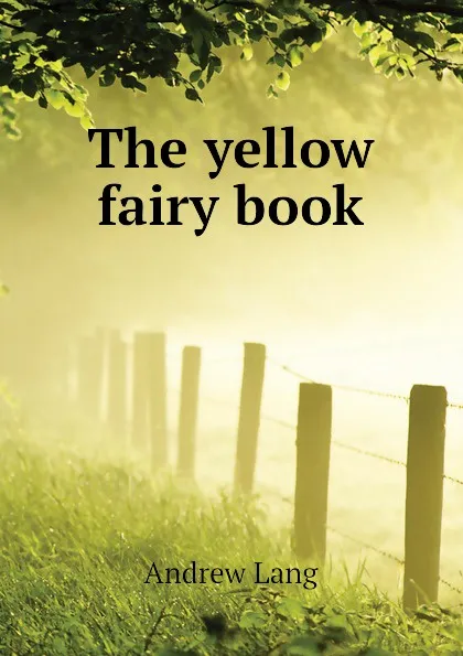 Обложка книги The yellow fairy book, Andrew Lang