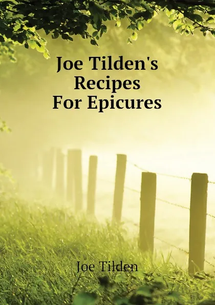 Обложка книги Joe Tildens Recipes For Epicures, Joe Tilden