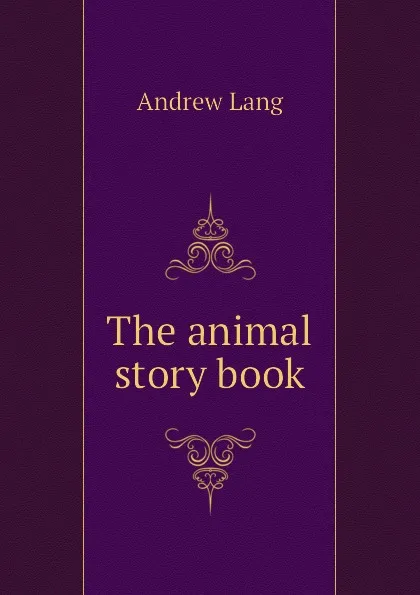 Обложка книги The animal story book, Andrew Lang