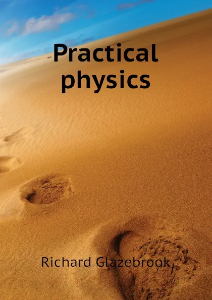 Обложка книги Practical physics, Glazebrook Richard