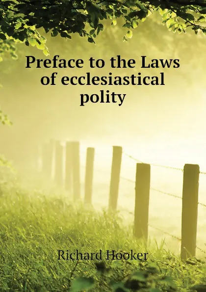 Обложка книги Preface to the Laws of ecclesiastical polity, Richard Hooker