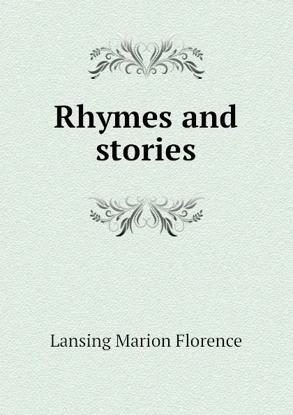 Обложка книги Rhymes and stories, Lansing Marion Florence