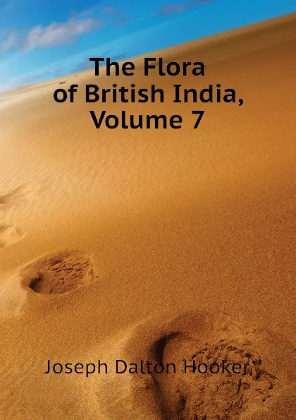 Обложка книги The Flora of British India, Volume 7, Hooker Joseph Dalton