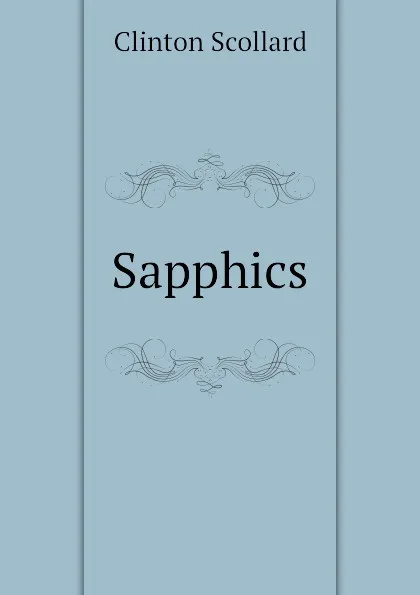 Обложка книги Sapphics, Clinton Scollard