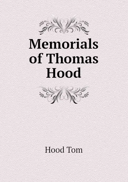 Обложка книги Memorials of Thomas Hood, Hood Tom