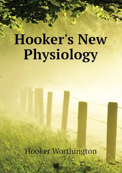 Обложка книги Hookers New Physiology, Hooker Worthington