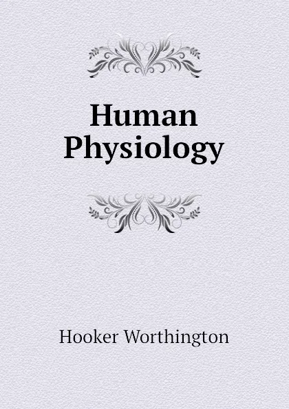 Обложка книги Human Physiology, Hooker Worthington