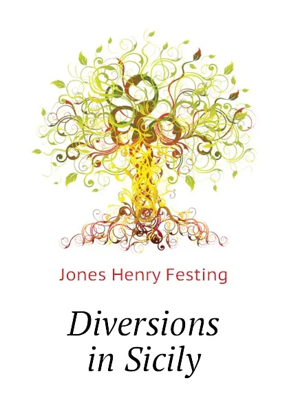 Обложка книги Diversions in Sicily, Jones Henry Festing