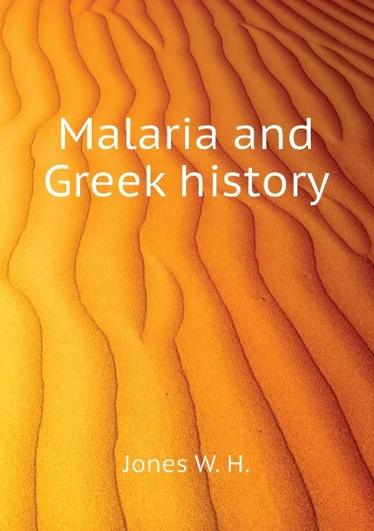 Обложка книги Malaria and Greek history, Jones W. H.