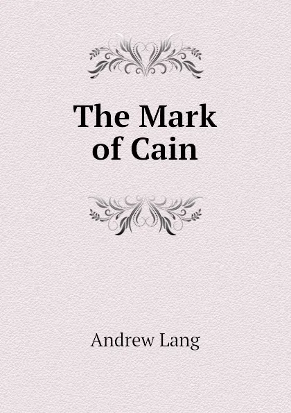 Обложка книги The Mark of Cain, Andrew Lang