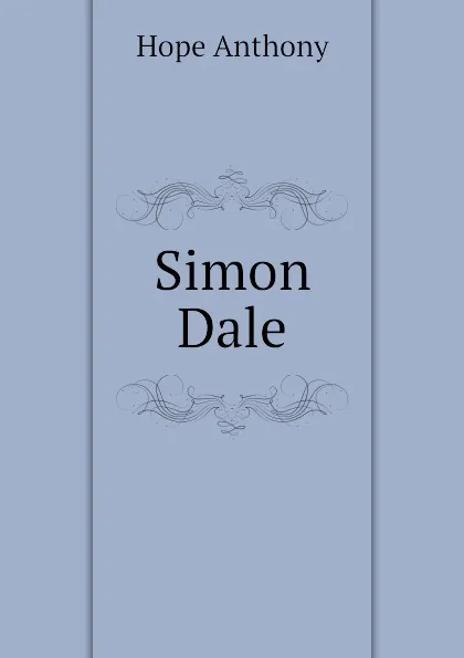 Обложка книги Simon Dale, Hope Anthony