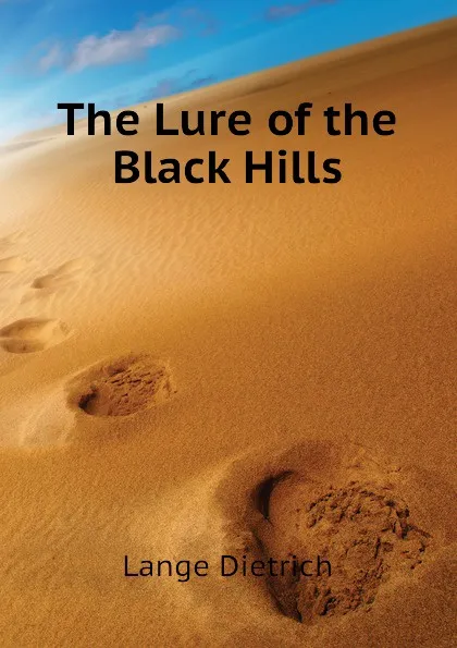 Обложка книги The Lure of the Black Hills, Lange Dietrich