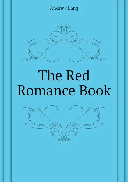 Обложка книги The Red Romance Book, Andrew Lang