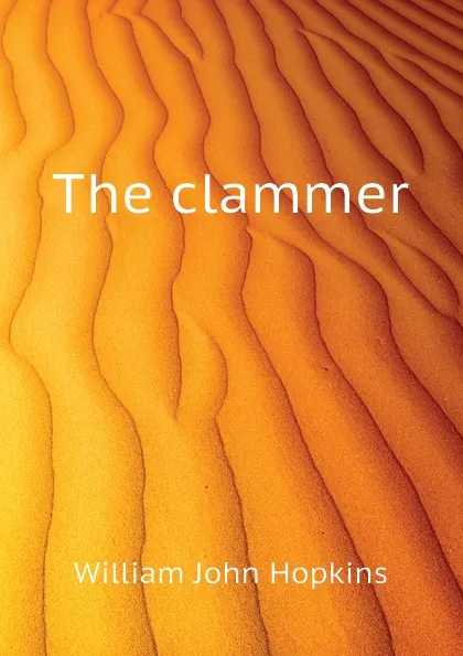 Обложка книги The clammer, Hopkins William John