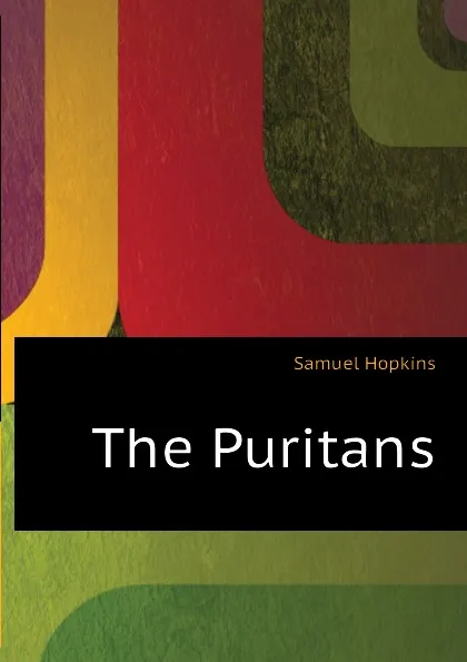 Обложка книги The Puritans, Samuel Hopkins