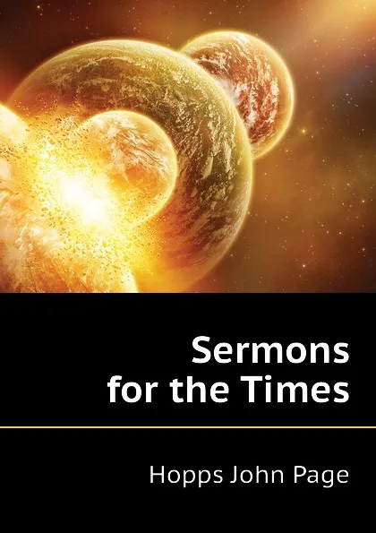 Обложка книги Sermons for the Times, Hopps John Page