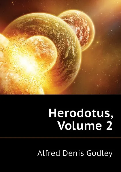 Обложка книги Herodotus, Volume 2, A.D. Godley