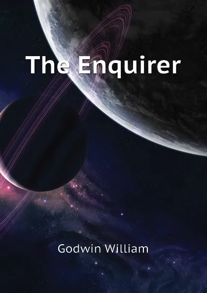 Обложка книги The Enquirer, William Godwin