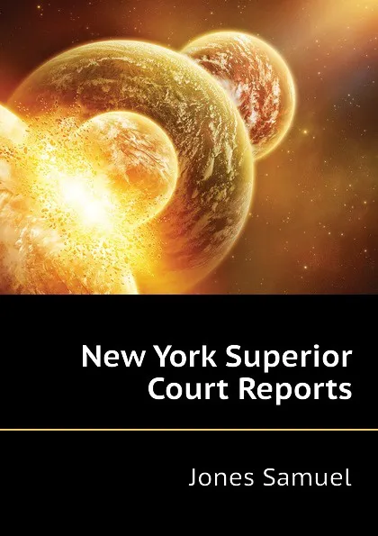 Обложка книги New York Superior Court Reports, Jones Samuel