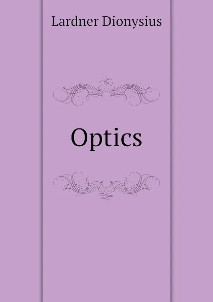 Обложка книги Optics, Lardner Dionysius