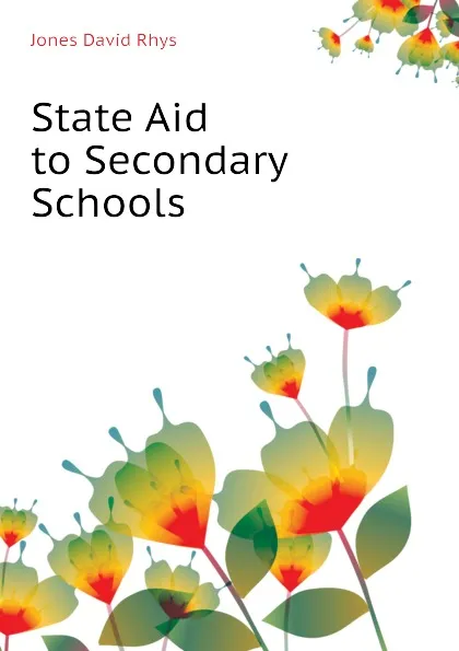 Обложка книги State Aid to Secondary Schools, Jones David Rhys