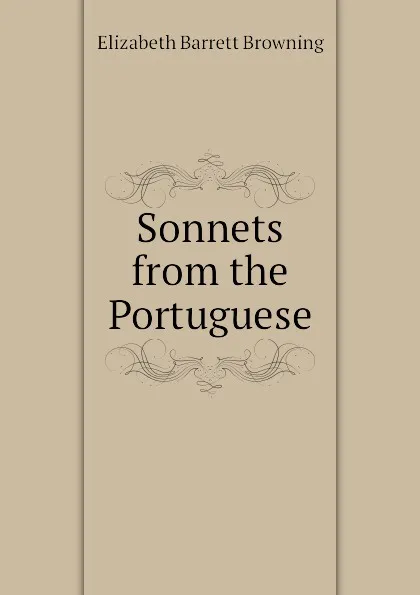 Обложка книги Sonnets from the Portuguese, Browning Elizabeth Barrett