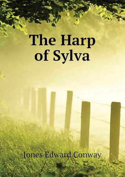 Обложка книги The Harp of Sylva, Jones Edward Conway