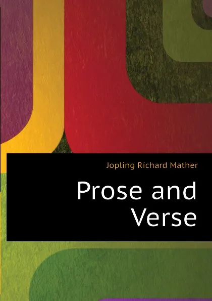 Обложка книги Prose and Verse, Jopling Richard Mather