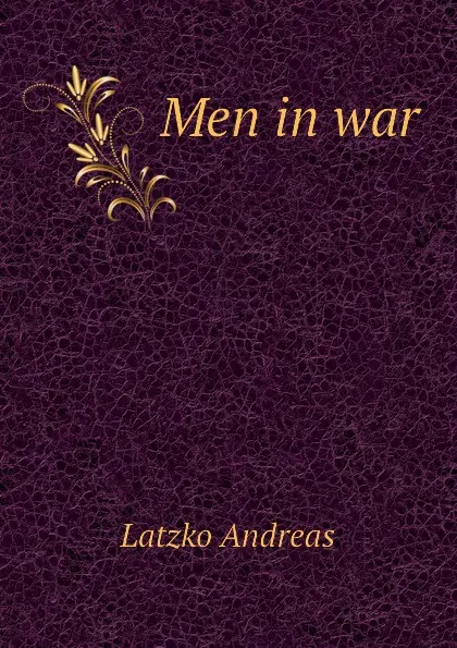 Обложка книги Men in war, Latzko Andreas