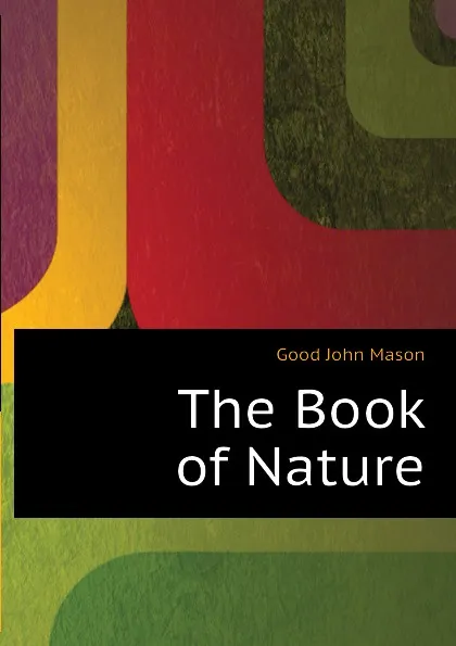 Обложка книги The Book of Nature, Good John Mason