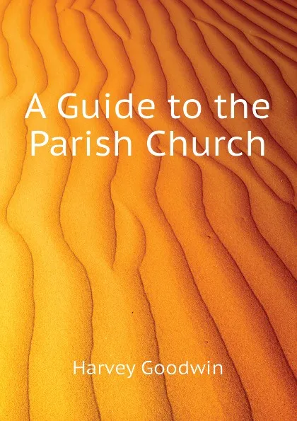 Обложка книги A Guide to the Parish Church, Goodwin Harvey