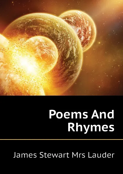 Обложка книги Poems And Rhymes, James Stewart Mrs Lauder