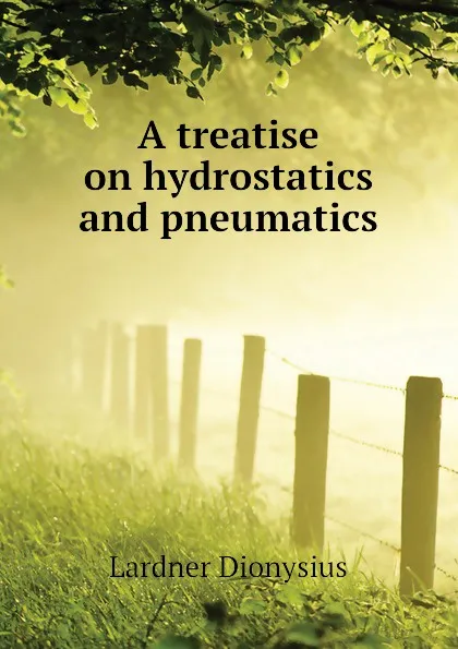 Обложка книги A treatise on hydrostatics and pneumatics, Lardner Dionysius