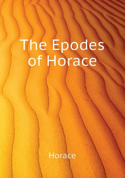 Обложка книги The Epodes of Horace, Horace Horace