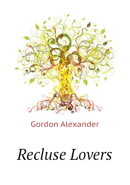 Обложка книги Recluse Lovers, Gordon Alexander