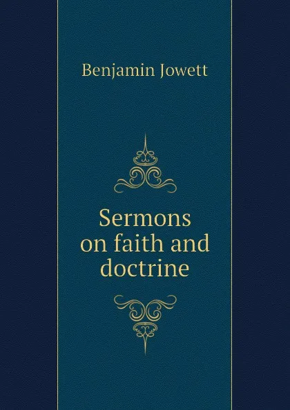 Обложка книги Sermons on faith and doctrine, Benjamin Jowett