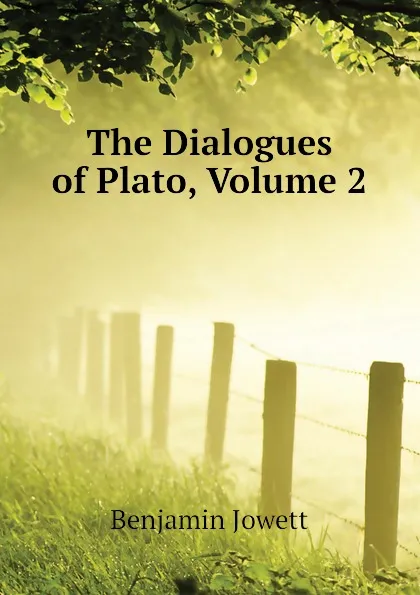 Обложка книги The Dialogues of Plato, Volume 2, Benjamin Jowett