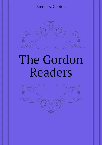 Обложка книги The Gordon Readers, Emma K. Gordon