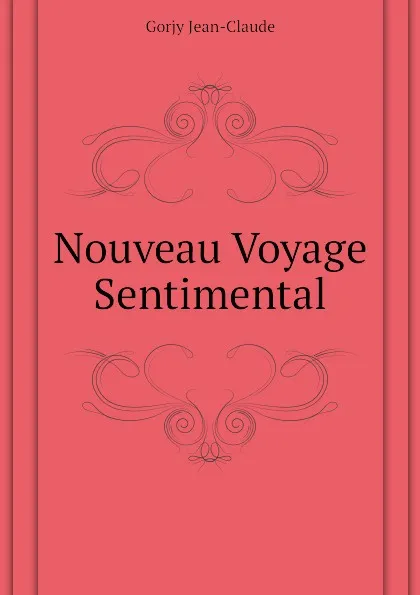 Обложка книги Nouveau Voyage Sentimental, Gorjy Jean-Claude