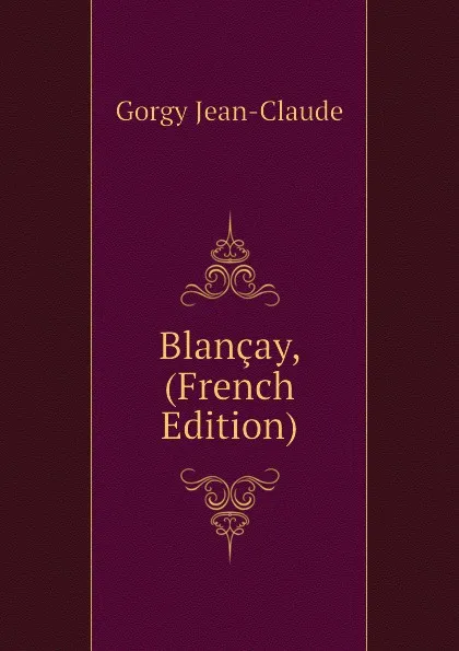 Обложка книги Blancay, (French Edition), Gorgy Jean-Claude