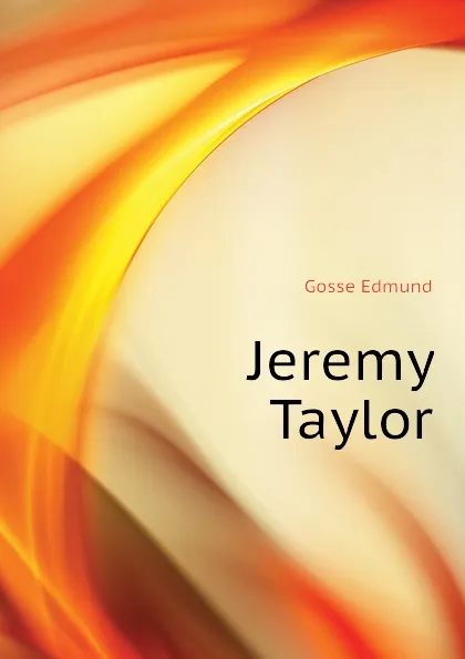 Обложка книги Jeremy Taylor, Edmund Gosse