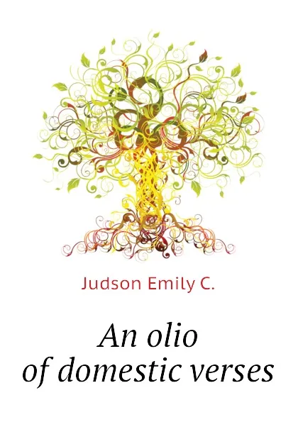 Обложка книги An olio of domestic verses, Judson Emily C.