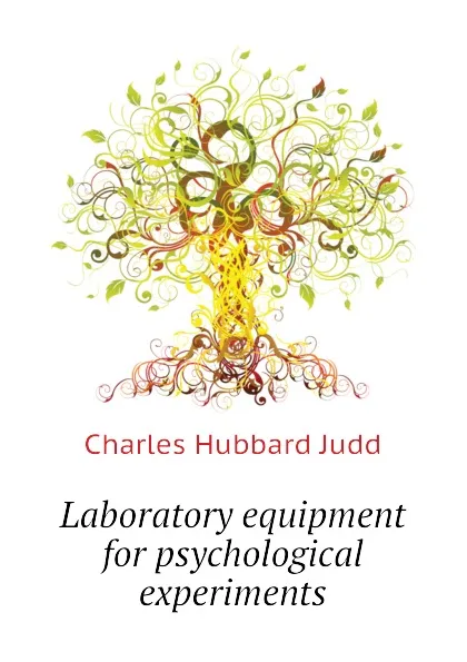 Обложка книги Laboratory equipment for psychological experiments, Judd Charles Hubbard