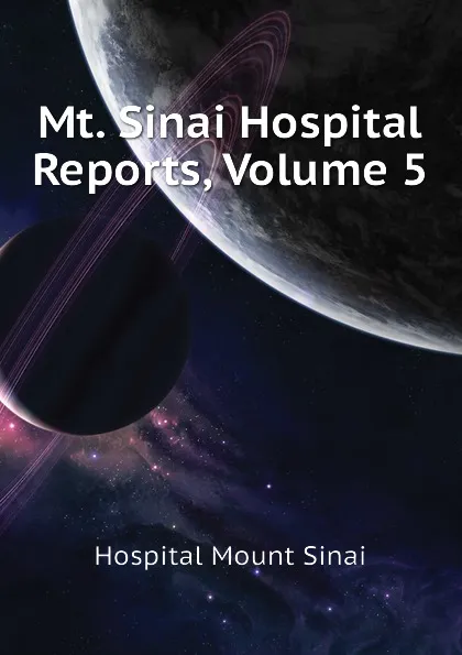 Обложка книги Mt. Sinai Hospital Reports, Volume 5, Hospital Mount Sinai